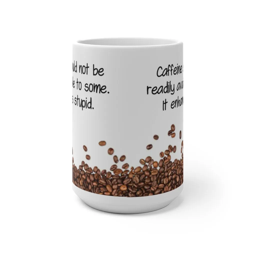 Caffeine Enhances Stupid, Funny Jokes Mug,Sarcastic Quotes Mug/Printed Normal/Magic Mug/Color Changing Ceramic Mug,Microwave safe, Cool Gift